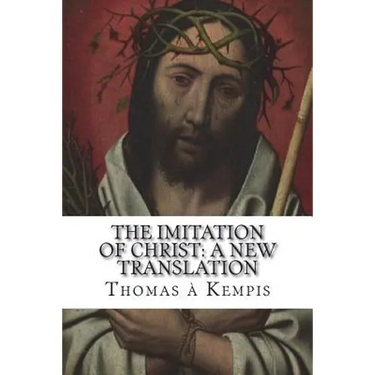 The Imitation of Christ: A New Translation: (July 2018)