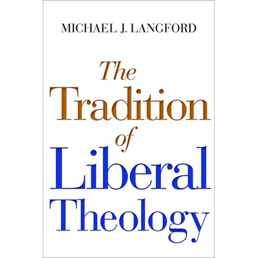 The Tradition of Liberal Theology