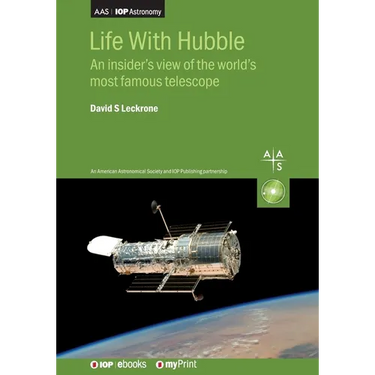 Life With Hubble: An insider's view of the world's most famous telescope