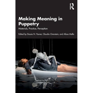 Making Meaning in Puppetry: Materials, Practice, Perception