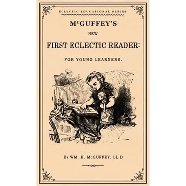 McGuffey's First Eclectic Reader: A Facsimile of the 1863 Edition