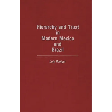 Hierarchy and Trust in Modern Mexico and Brazil
