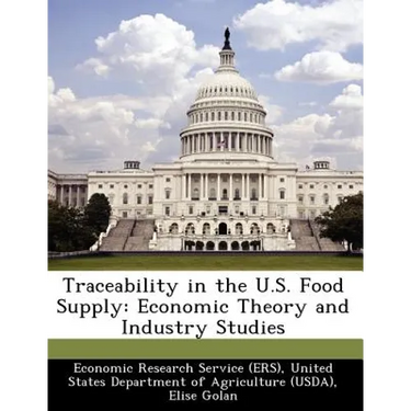 Traceability in the U.S. Food Supply: Economic Theory and Industry Studies