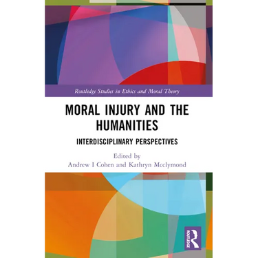 Moral Injury and the Humanities: Interdisciplinary Perspectives