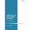 Theology of the Gospel of Mark: A Semantic, Narrative, and Rhetorical Study of the Characterization of God