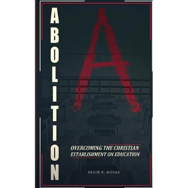 Abolition: Overcoming the Christian Establishment on Education