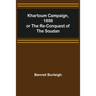 Khartoum Campaign, 1898; or the Re-Conquest of the Soudan