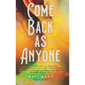 Come Back As Anyone