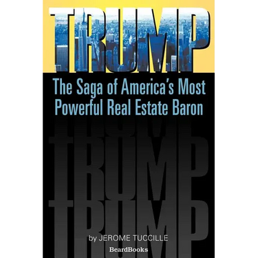 Trump: The Saga of America's Most Powerful Real Estate Baron