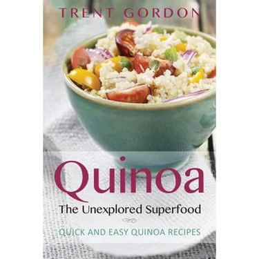 Quinoa, the Unexplored Superfood: Quinoa Recipes and Weight Loss Help