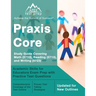 Praxis Core Study Guide 2023-2024 Covering Math (5733), Reading (5713), and Writing (5723): Academic Skills for Educators Exam Prep with Practice Test