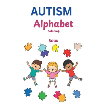 AUTISM Alphabet Coloring Book: A Heartfelt Journey Through Learning, Creativity & Acceptance