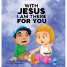 With Jesus I am There For You: A Christian book for kids about kindness and helping others, featuring Bible lessons and stories for homeschool, Sunda