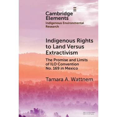 Indigenous Rights to Land Versus Extractivism