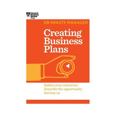 Creating Business Plans (HBR 20-Minute Manager Series)