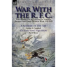 War With the R. F. C.: Two Personal Accounts of Airmen During the First World War, 1914-18