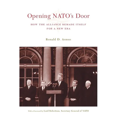 Opening NATO's Door: How the Alliance Remade Itself for a New Era
