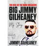 The Rise of the Bone Breakers - Big Jimmy Gilheaney: My Story