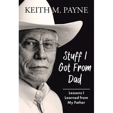 Stuff I Got from Dad: Lessons I Learned from My Father