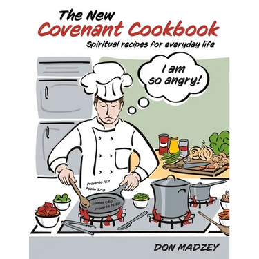 The New Covenant Cookbook: Spiritual recipes for everyday life