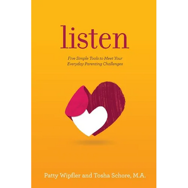 Listen: Five Simple Tools to Meet Your Everyday Parenting Challenges