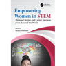 Empowering Women in Stem: Personal Stories and Career Journeys from Around the World
