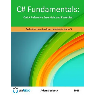 C# Fundamentals: Quick Reference Essentials and Examples