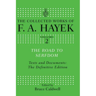 The Road to Serfdom: Text and Documents: The Definitive Edition