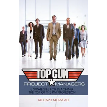 Top-Gun Project Managers: 8 Strategies for Reaching the Top of the PM Profession