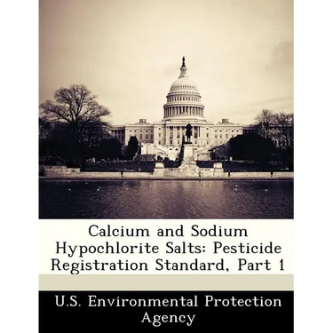 Calcium and Sodium Hypochlorite Salts: Pesticide Registration Standard, Part 1