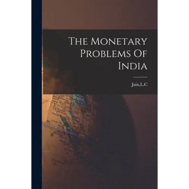 The Monetary Problems Of India