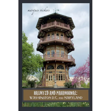 Haunted and Paranormal: Washington D.C. and Maryland