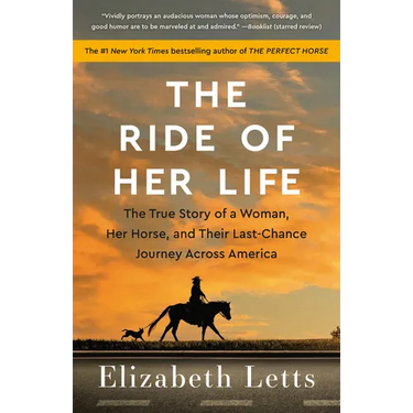The Ride of Her Life: The True Story of a Woman, Her Horse, and Their Last-Chance Journey Across America