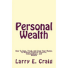 Personal Wealth: How to Save, Track, and Grow Your Money, to Achieve Financial Security, Independence, and Wealth