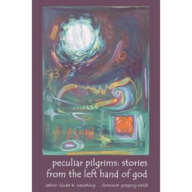 Peculiar Pilgrims: Stories from the Left Hand of God