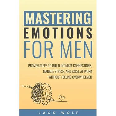 Mastering Emotions for Men