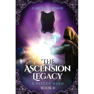 The Ascension Legacy - Book 4: A Fallen Hero