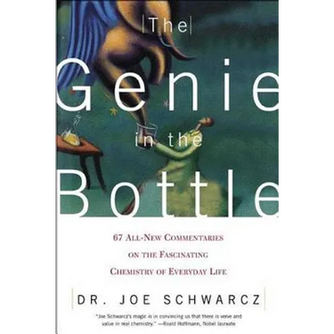 The Genie in the Bottle: 67 All-New Commentaries on the Fascinating Chemistry of Everyday Life