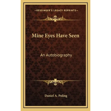 Mine Eyes Have Seen: An Autobiography