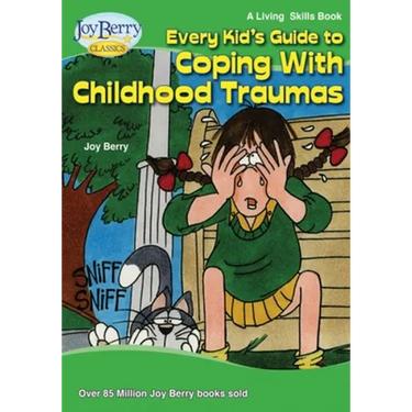 Every Kid's Guide to Coping with Childhood Traumas