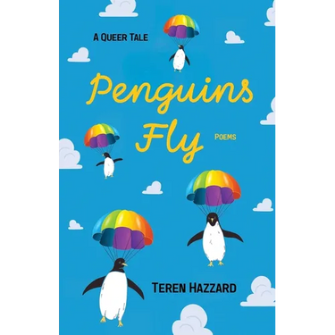 Penguins Fly: A Queer Tale, Poems