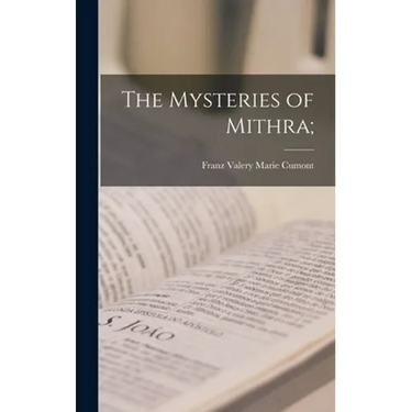 The Mysteries of Mithra;