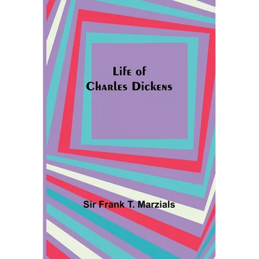 Life of Charles Dickens