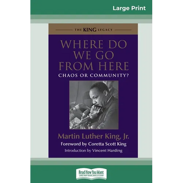 Where Do We Go from Here: Chaos or Community? (16pt Large Print Edition)