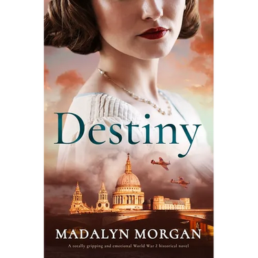 Destiny: A Totally Gripping and Emotional World War 2 Historical Novel