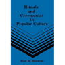 Rituals and Ceremonies in Popular Culture