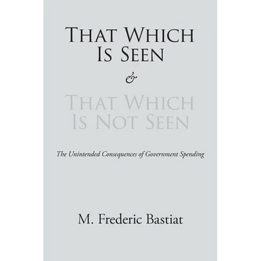 That Which Is Seen and That Which Is Not Seen
