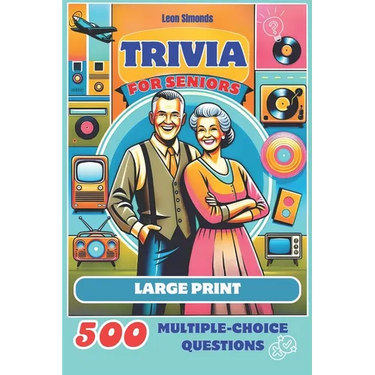 Trivia for Seniors: 500 Multiple-Choice Questions from the 1950s to the 1990s: Large Print Activity Quiz Book to Challenge Your Memory and Keep Brain