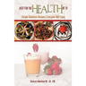 Just for the Health of It: Simple Diabetes Recipes Everyone Will Enjoy