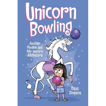 Unicorn Bowling: Another Phoebe and Her Unicorn Adventure Volume 9
